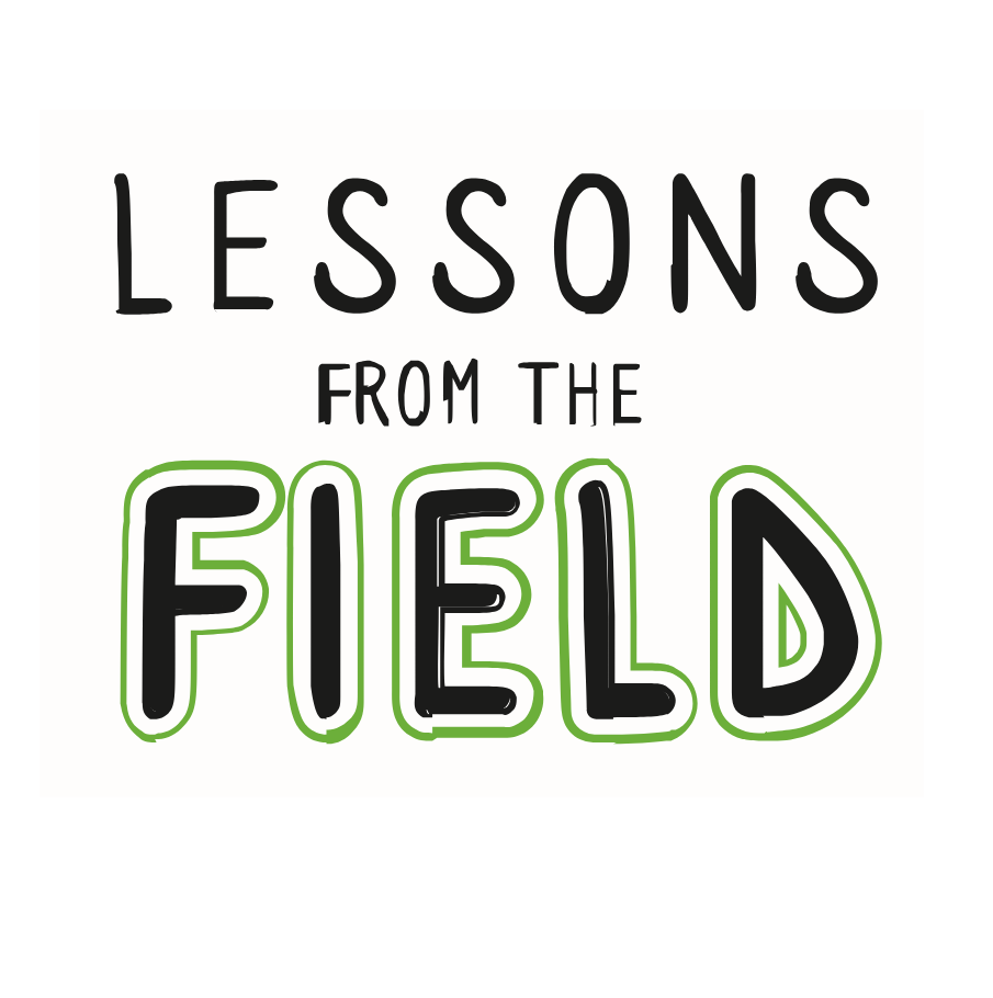 Lessons From The Field